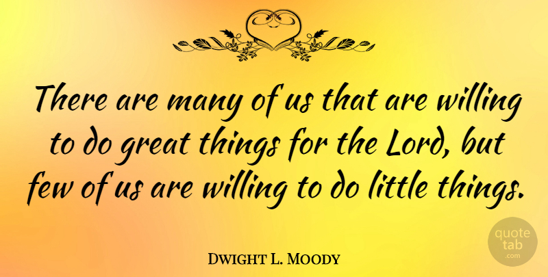 Dwight L. Moody Quote About Inspiring, Church Attendance, Littles: There Are Many Of Us...