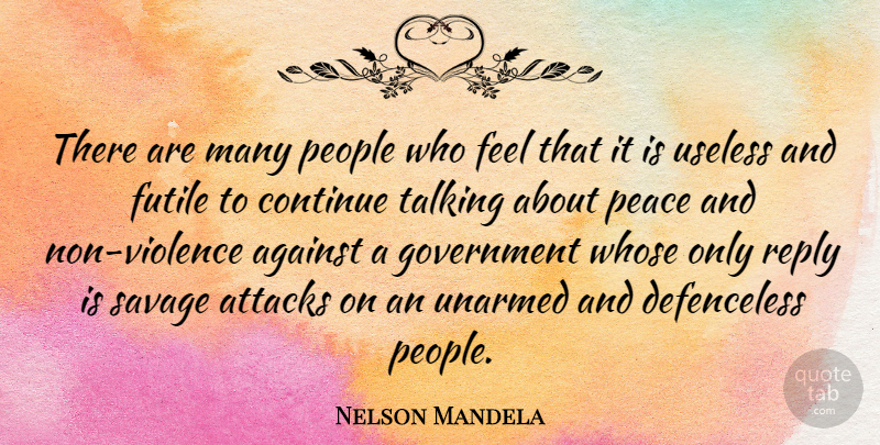 Nelson Mandela Quote About Peace, Government, Talking: There Are Many People Who...