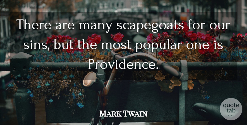 Mark Twain Quote About God, Sin, Providence: There Are Many Scapegoats For...