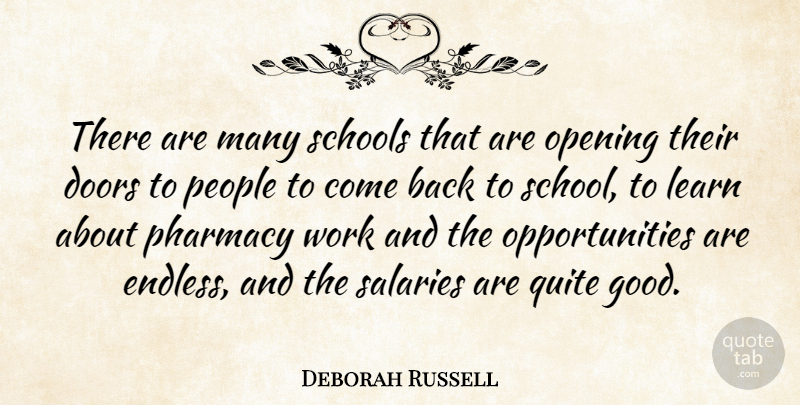 Deborah Russell Quote About Doors, Learn, Opening, People, Quite: There Are Many Schools That...