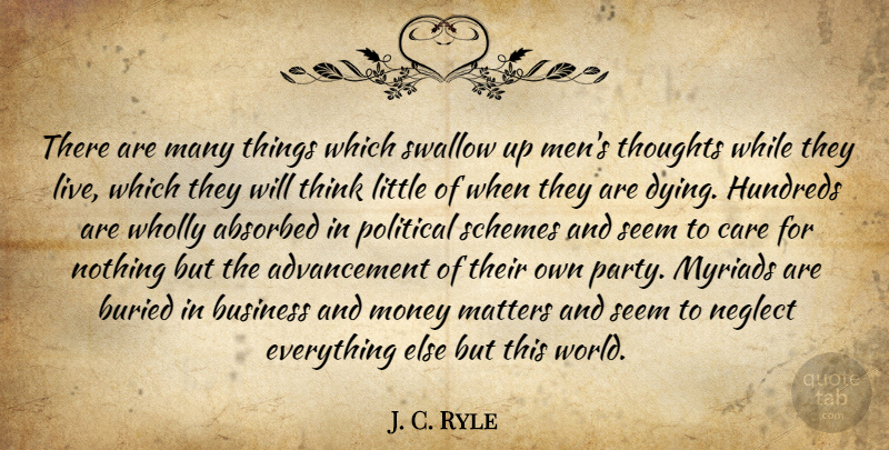 J. C. Ryle Quote About Buried, Business, Care, Matters, Men: There Are Many Things Which...