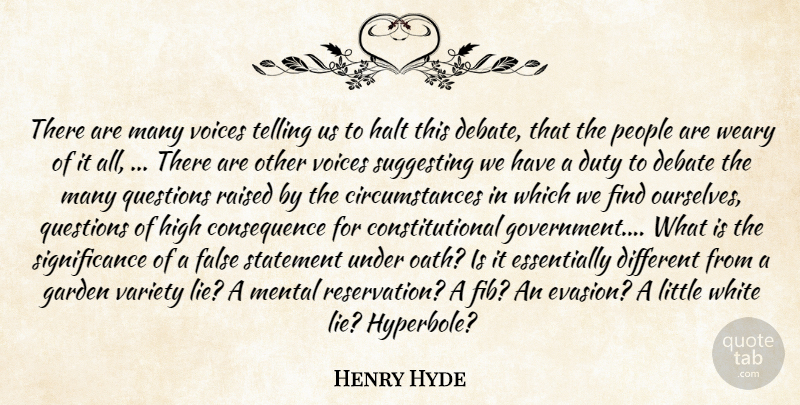 Henry Hyde Quote About Debate, Duty, False, Garden, Halt: There Are Many Voices Telling...