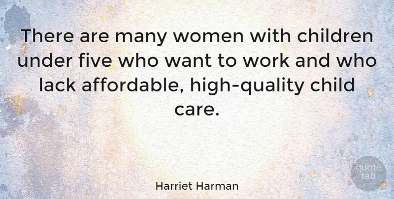 Harriet Harman Quote About Children, Quality, Care: There Are Many Women With...