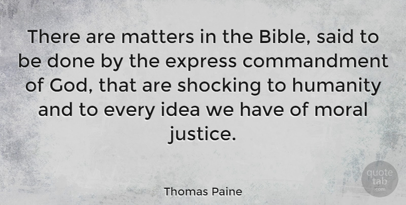 Thomas Paine Quote About Motivation, Ideas, Justice: There Are Matters In The...