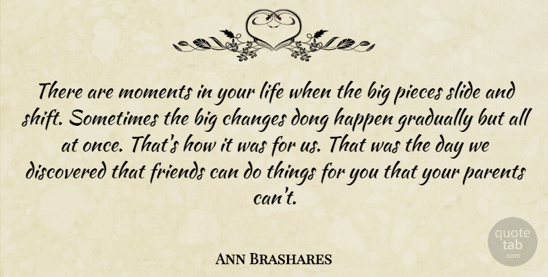 Ann Brashares Quote About Parent, Pieces, Slides: There Are Moments In Your...