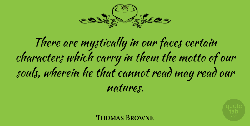 Thomas Browne Quote About Life, Character, Soul: There Are Mystically In Our...