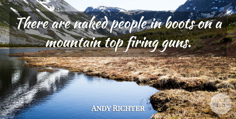 Andy Richter Quote About Gun, Hiking, People: There Are Naked People In...