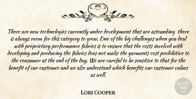 Lori Cooper Quote About Astounding, Benefit, Benefits, Careful, Category: There Are New Technologies Currently...