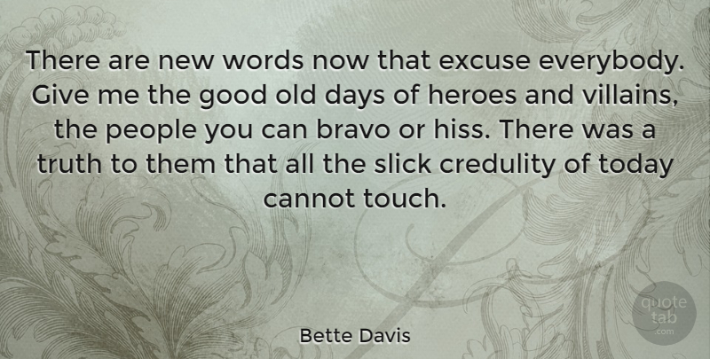 Bette Davis Quote About Hero, Giving, People: There Are New Words Now...