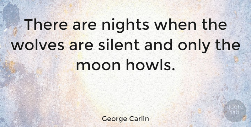 George Carlin Quote About Funny, Halloween, Moon: There Are Nights When The...
