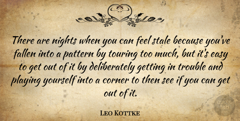 Leo Kottke Quote About American Musician, Corner, Fallen, Nights, Playing: There Are Nights When You...
