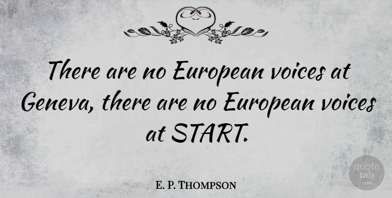 E. P. Thompson Quote About Voice, Economy, Geneva: There Are No European Voices...