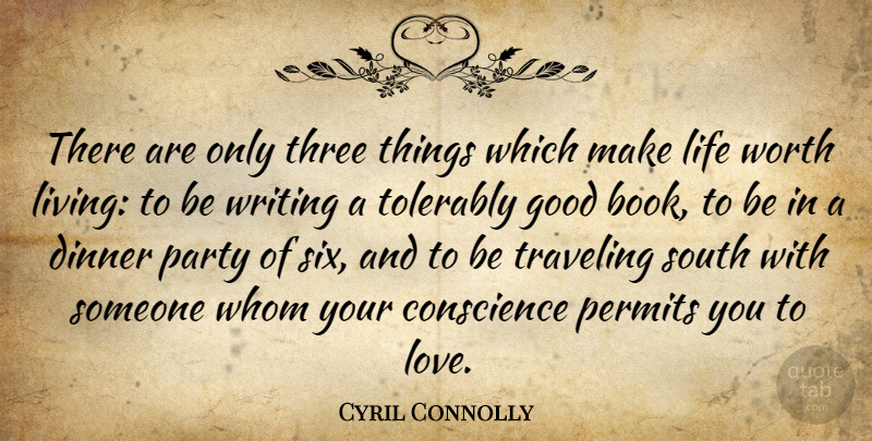 Cyril Connolly Quote About Book, Party, Writing: There Are Only Three Things...