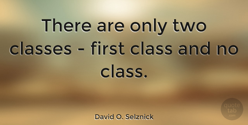 David O. Selznick Quote About American Producer: There Are Only Two Classes...