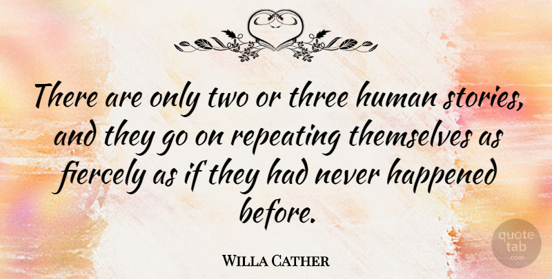 Willa Cather Quote About Life, Wise, Niece: There Are Only Two Or...