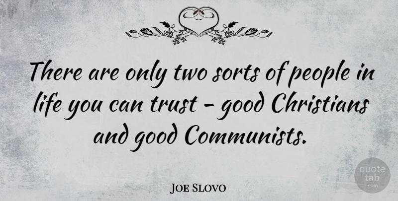 Joe Slovo Quote About Trust, Christian, Two: There Are Only Two Sorts...