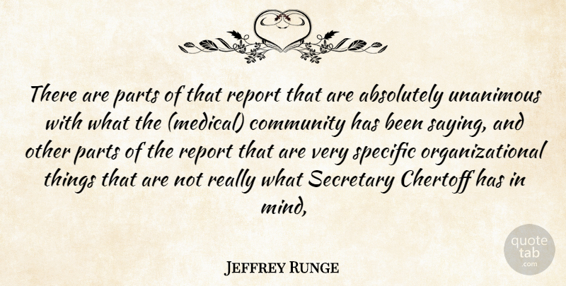 Jeffrey Runge Quote About Absolutely, Community, Parts, Report, Secretary: There Are Parts Of That...