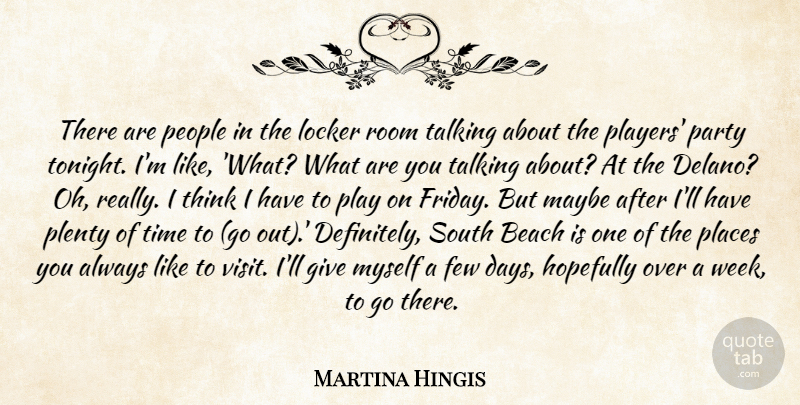 Martina Hingis Quote About Beach, Few, Hopefully, Locker, Maybe: There Are People In The...