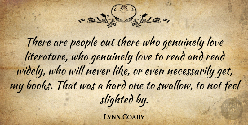 Lynn Coady Quote About Genuinely, Hard, Love, People: There Are People Out There...