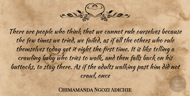Chimamanda Ngozi Adichie Quote About Baby, Fall, Past: There Are People Who Think...
