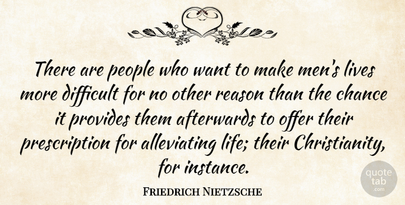 Friedrich Nietzsche Quote About Men, People, Want: There Are People Who Want...