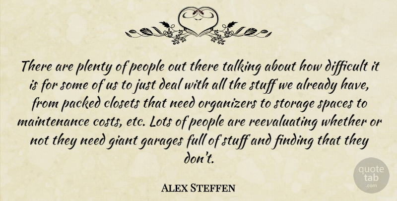 Alex Steffen Quote About Closets, Deal, Finding, Full, Giant: There Are Plenty Of People...