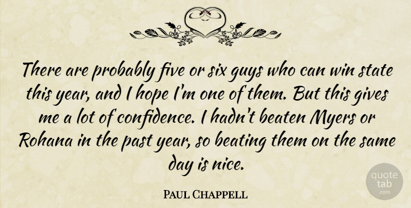 Paul Chappell Quote About Beaten, Beating, Five, Gives, Guys: There Are Probably Five Or...