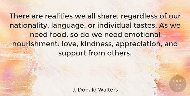 J. Donald Walters Quote About Emotional, Food, Individual, Love, Realities: There Are Realities We All...