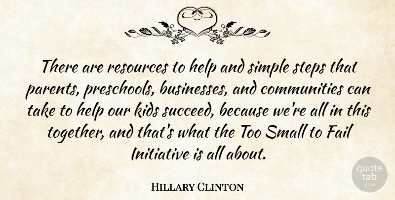 Hillary Clinton Quote About Kids, Simple, Community: There Are Resources To Help...