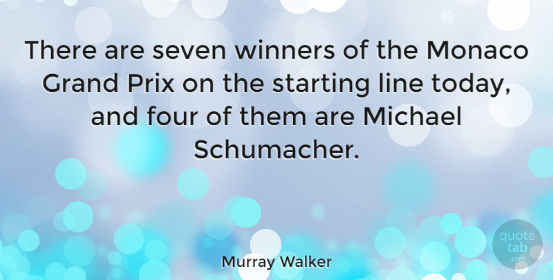 Murray Walker Quote About Nascar Racing, Four, Lines: There Are Seven Winners Of...