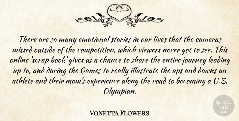 Vonetta Flowers Quote About Along, Athlete, Athletics, Becoming, Cameras: There Are So Many Emotional...