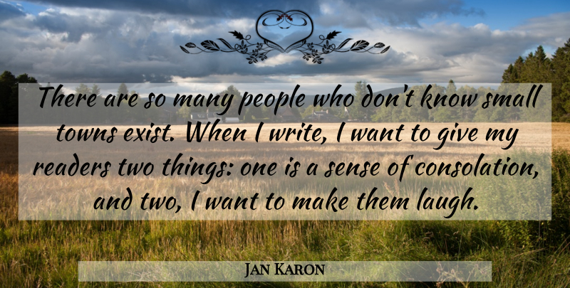 Jan Karon Quote About Writing, Two, Giving: There Are So Many People...
