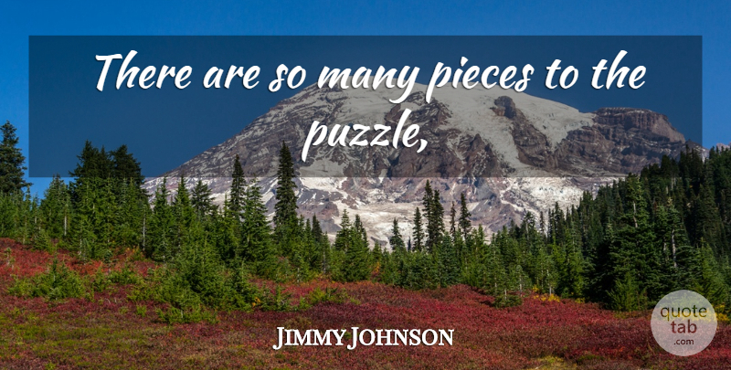 Jimmy Johnson Quote About Pieces: There Are So Many Pieces...