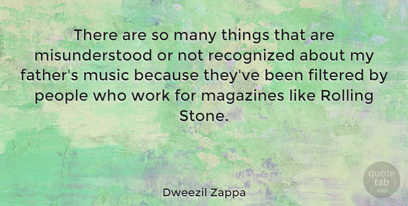 Dweezil Zappa Quote About Father, People, Misunderstood: There Are So Many Things...