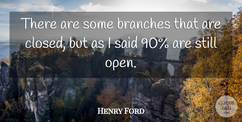 Henry Ford Quote About Branches: There Are Some Branches That...