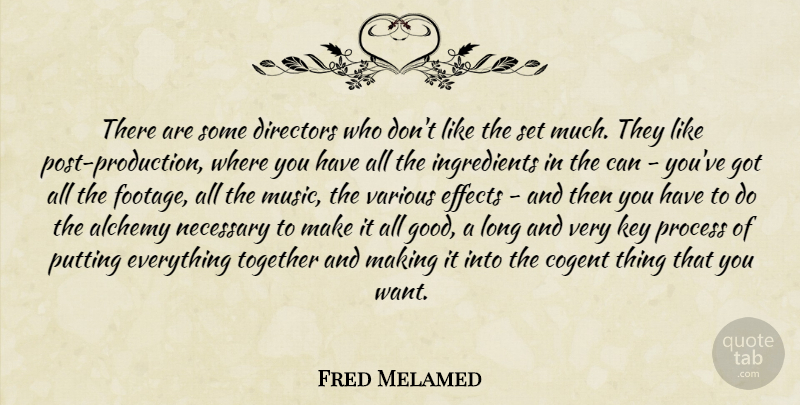 Fred Melamed Quote About Keys, Long, Together: There Are Some Directors Who...
