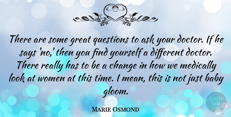 Marie Osmond Quote About Baby, Mean, Parenting: There Are Some Great Questions...