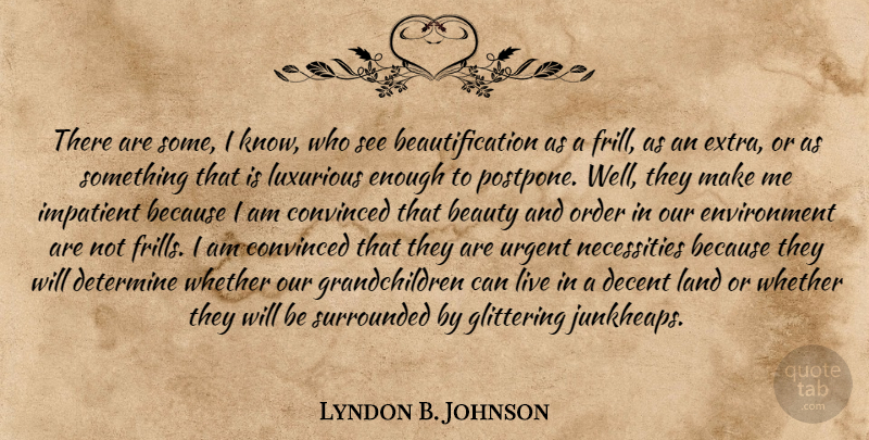 Lyndon B. Johnson Quote About Future, Grandchildren, Order: There Are Some I Know...