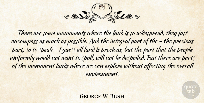 George W. Bush Quote About Humor, Land, People: There Are Some Monuments Where...