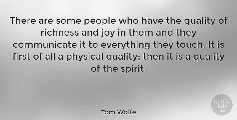 Tom Wolfe Quote About People, Joy, Quality: There Are Some People Who...