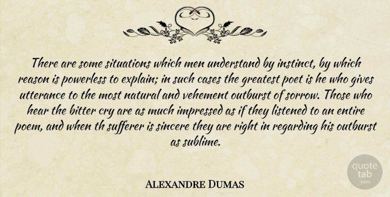 Alexandre Dumas Quote About Sympathy, Men, Giving: There Are Some Situations Which...