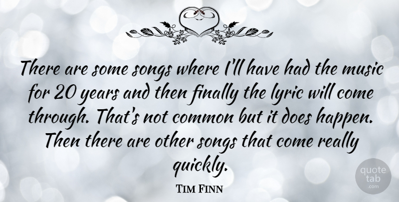 Tim Finn Quote About Song, Years, Doe: There Are Some Songs Where...