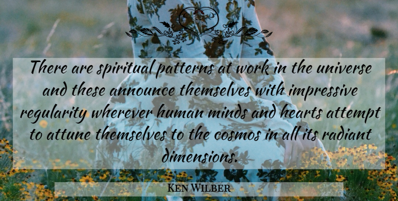 Ken Wilber Quote About Spiritual, Heart, Unity: There Are Spiritual Patterns At...