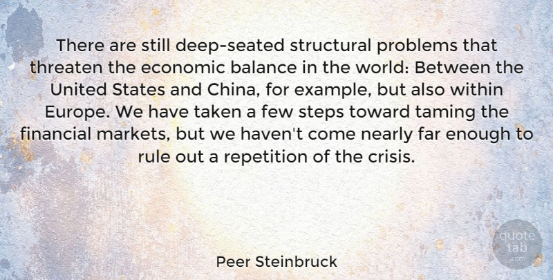 Peer Steinbruck Quote About Taken, Europe, Balance: There Are Still Deep Seated...