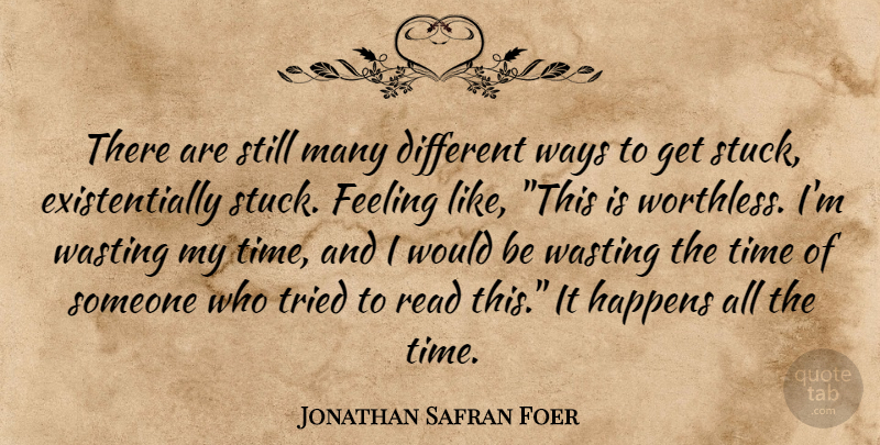 Jonathan Safran Foer Quote About Feelings, Would Be, Way: There Are Still Many Different...