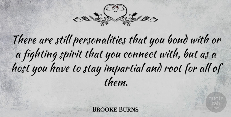 Brooke Burns Quote About Fighting, Roots, Personality: There Are Still Personalities That...