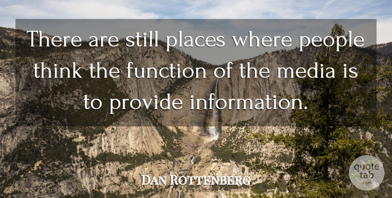 Dan Rottenberg Quote About Function, Media, People, Places, Provide: There Are Still Places Where...