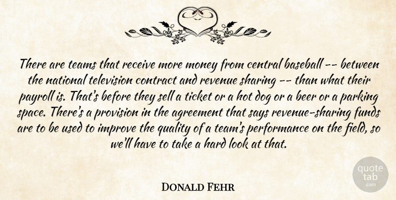 Donald Fehr Quote About Agreement, Baseball, Beer, Central, Contract: There Are Teams That Receive...