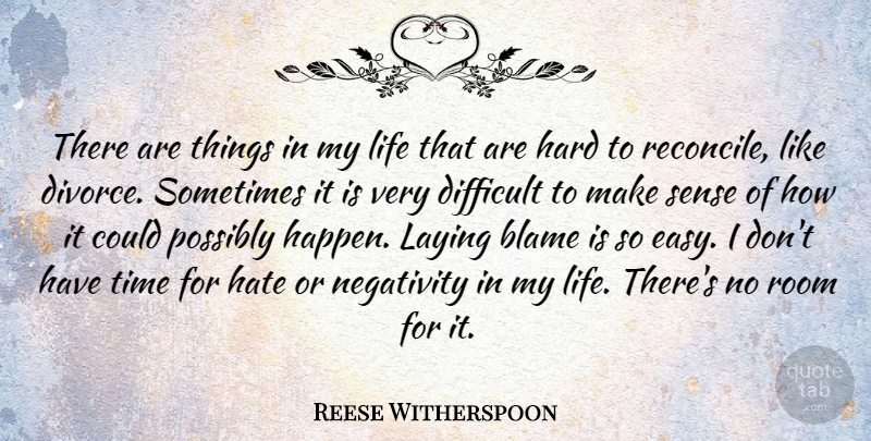Reese Witherspoon Quote About Hate, Divorce, Negativity: There Are Things In My...