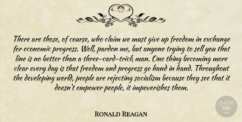 Ronald Reagan Quote About Giving Up, Men, Hands: There Are Those Of Course...